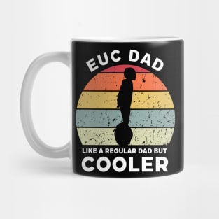 EUC Dad Like a Regular Dad but Cooler Mug